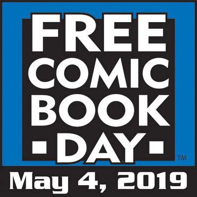 FREE COMIC BOOK DAY!! SATURDAY MAY 4TH 2019